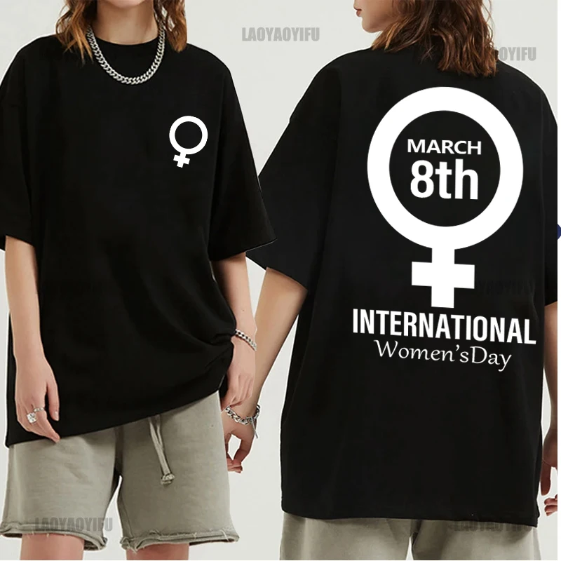 March 8 Special TShirt for Girl Women's Day Hip Hop Gift Clothes T Shirt Short Sleeve Clothing Street Fashion Cotton