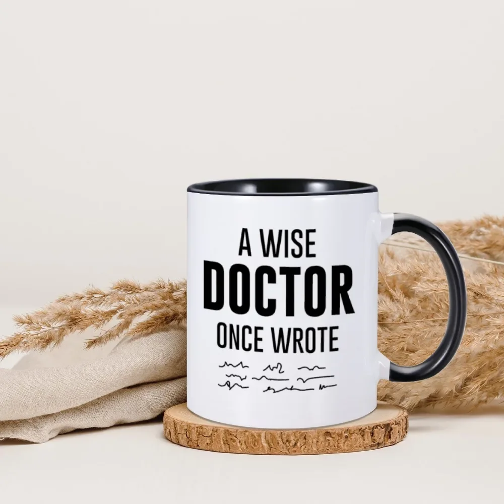 Funny Doctor Mug A Wise Doctor Once Wrote Mug Doctor Milk Tea Mug Physician Drinkware for Doctors Birthday 11oz Coffee Juice Cup