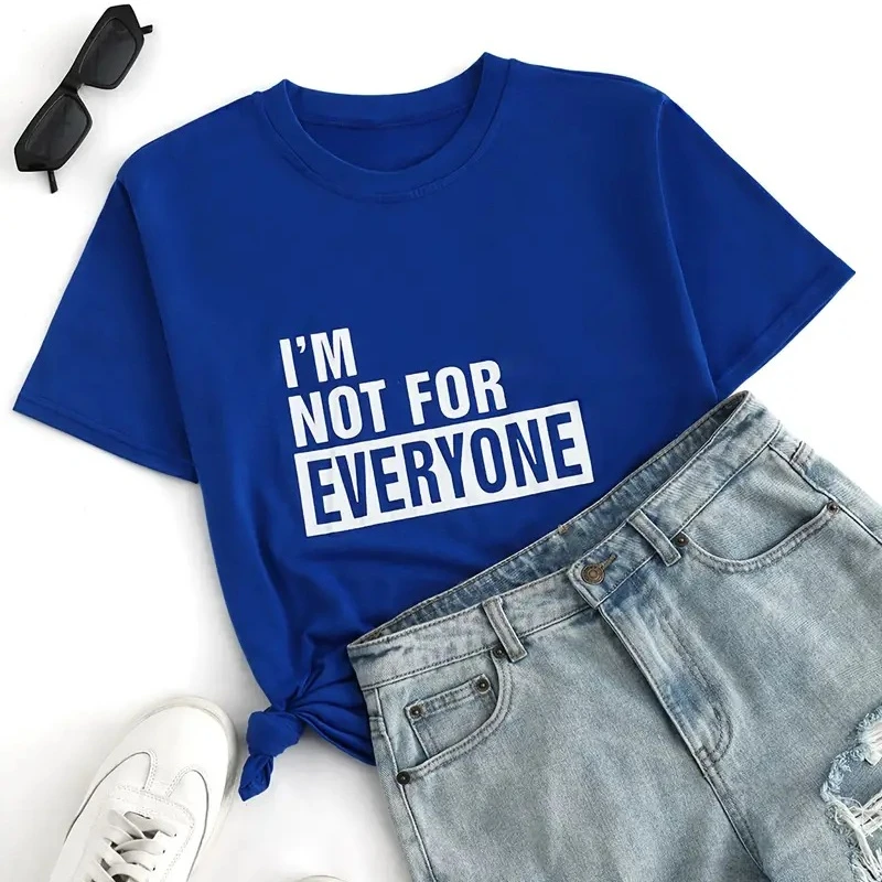 I'm Not for Everyone Letter Print T Shirt Women Short Sleeve O Neck Loose Tshirt Women Tee Shirt Tops Camisetas Mujer