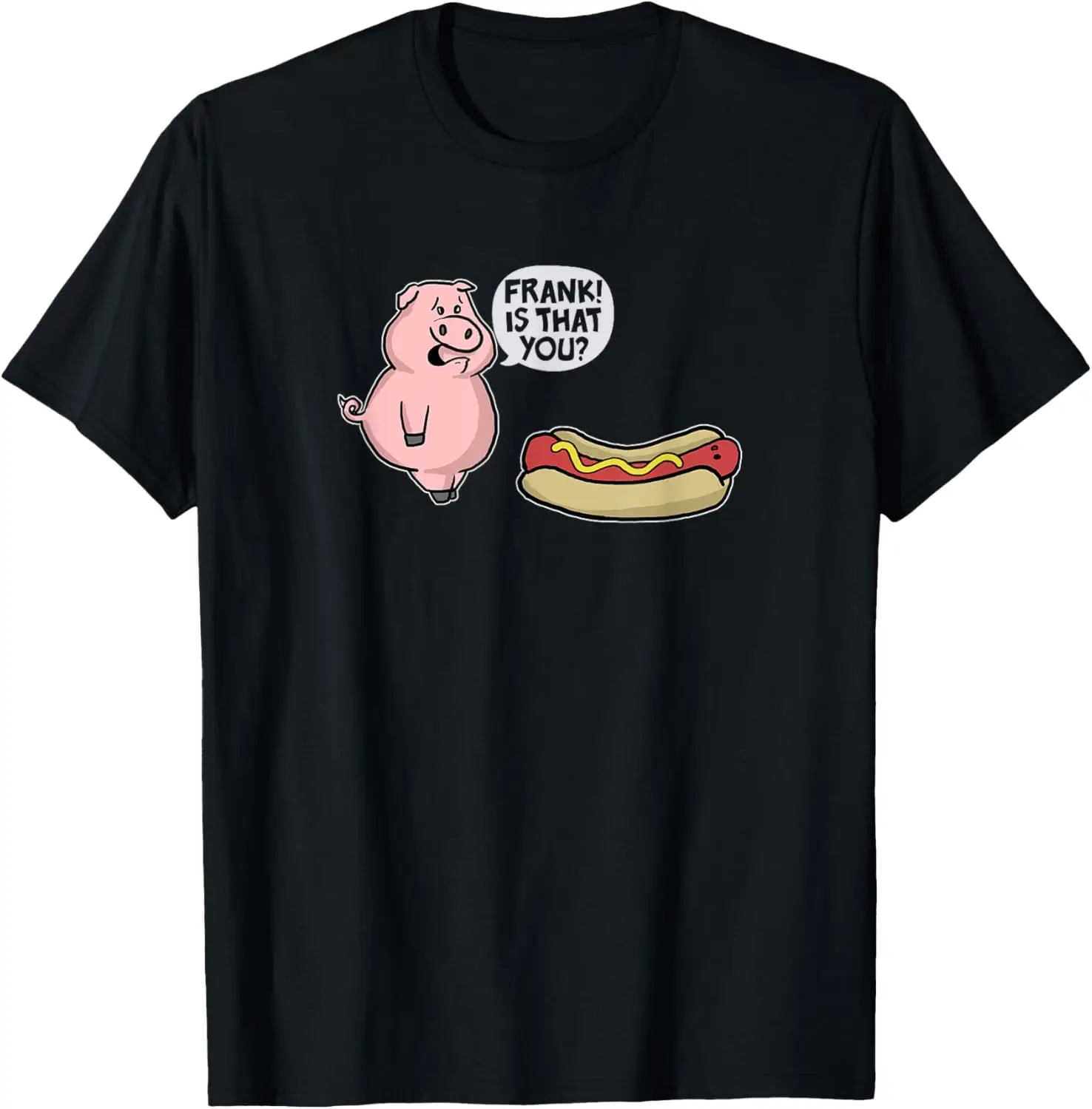 Frank! Is That You? Pig And Hot Dog Funny T-Shirt