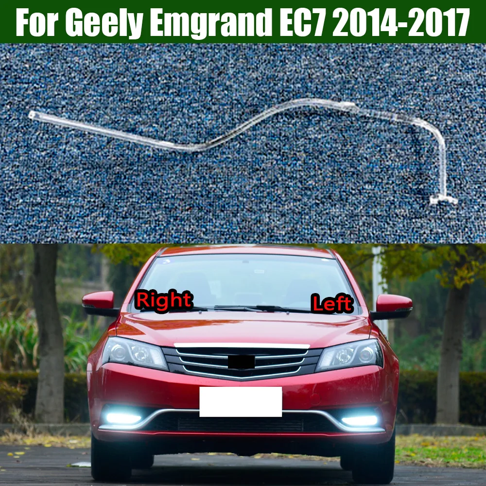 

For Geely Emgrand EC7 2014 2015 2016 2017 DRL Daytime Running Lights Light Guide Plate Running Light Tube Daytime Running Strip