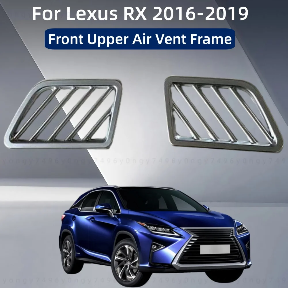 

Car Upgrade Styling ABS Front Upper Air Vent Frame For Lexus RX 2016 2017 2018 2019 Cars Modification Decoration Accessories