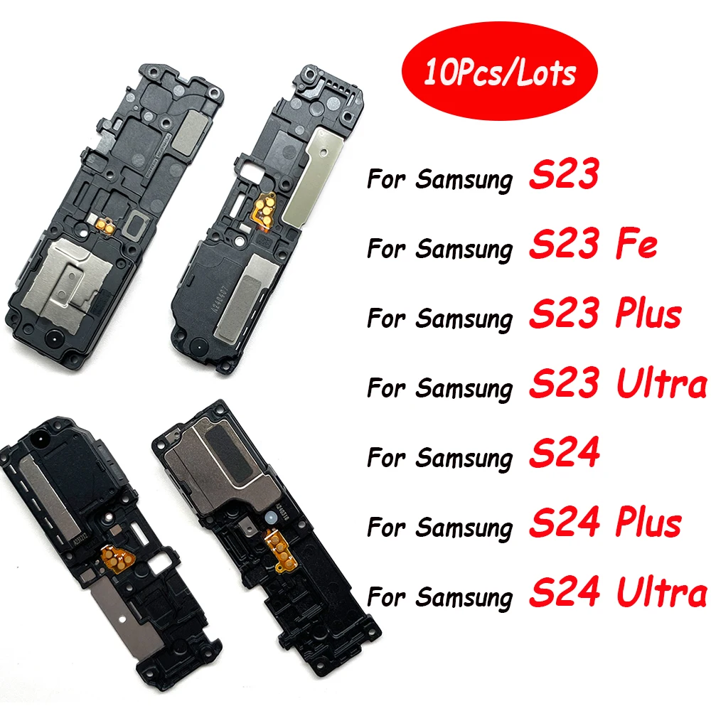 10Pcs，Loudspeaker For Samsung S24 S921 S24Plus S926 S24 Ultra S928 S23 Fe Sound Module Buzzer Ringer Loud Speaker Spare Parts