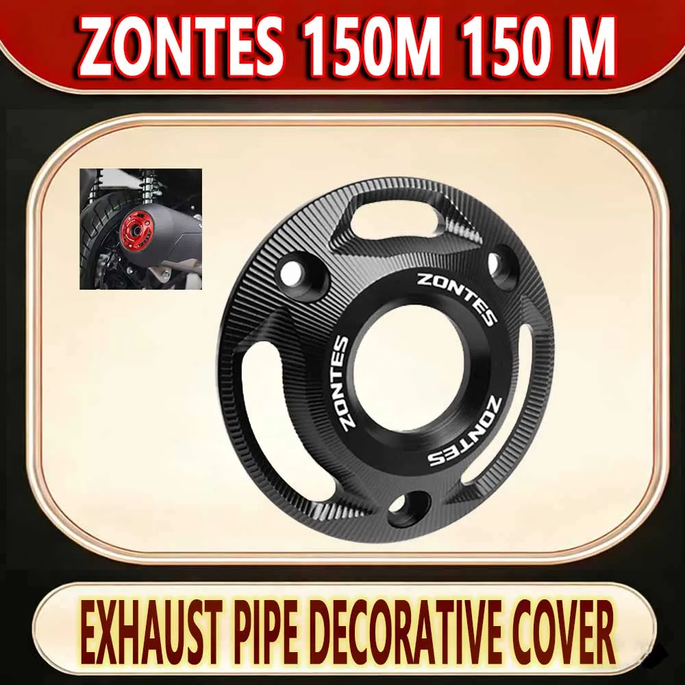 For ZONTES 150M 150 M refitting exhaust pipe decorative cover and exhaust protection shell tail cover.