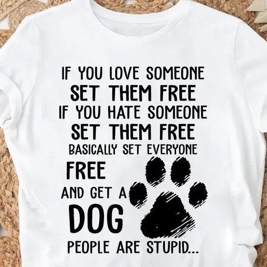 

if you love someone set them free - Gifts - Tshirt