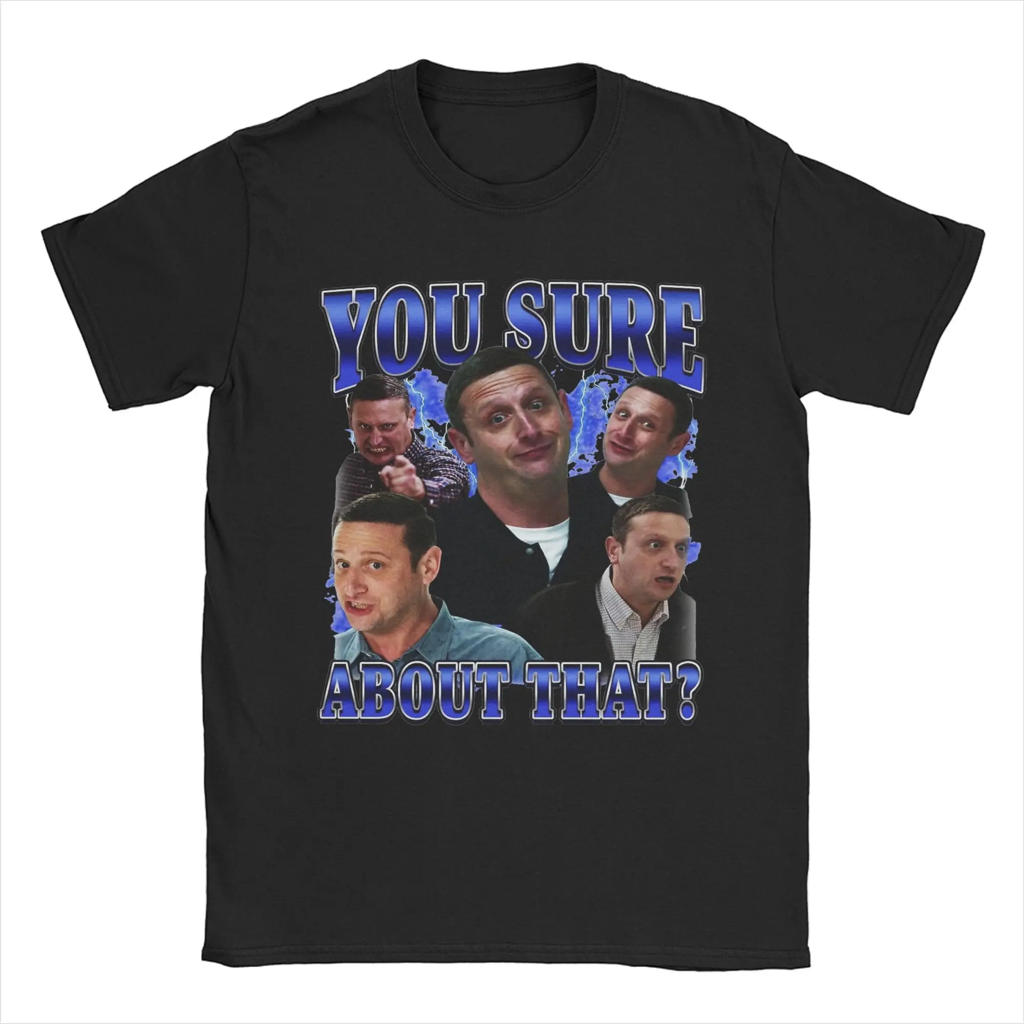 You Sure About that Tim Robinson T Shirt for Men Cotton Casual T-Shirt Round Neck  Tees Short Sleeve Tops Gift Idea