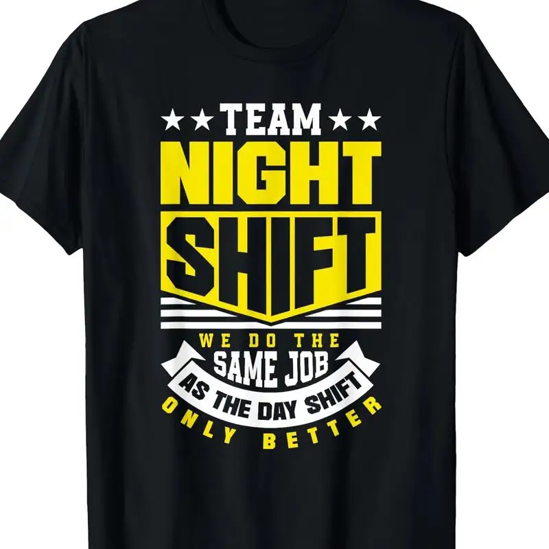 100 Cotton Funny T Shirt Team Night Shift Worker Overnight