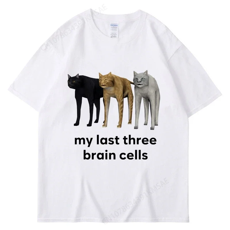 My Last Three Brain Cells Cats Funny Meme T Shirt Men Women Humor Short Sleeve Loose  Cotton Soft Casual T Shirts Streetwear