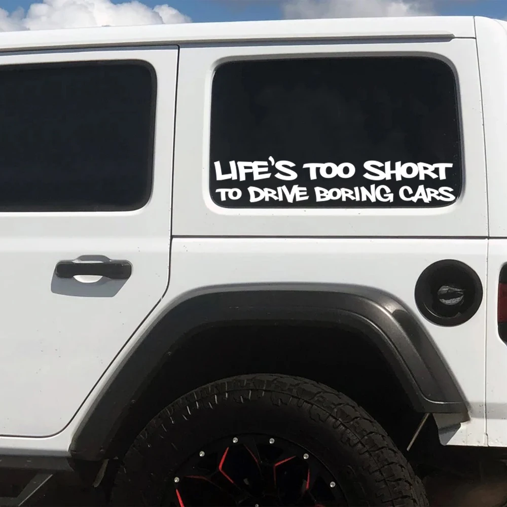 

Life Is Too Short To Drive Boring Cars Bumper Sticker Vinyl Decal Windshield Windscreen Muscle Car JDM Auot Vehicle