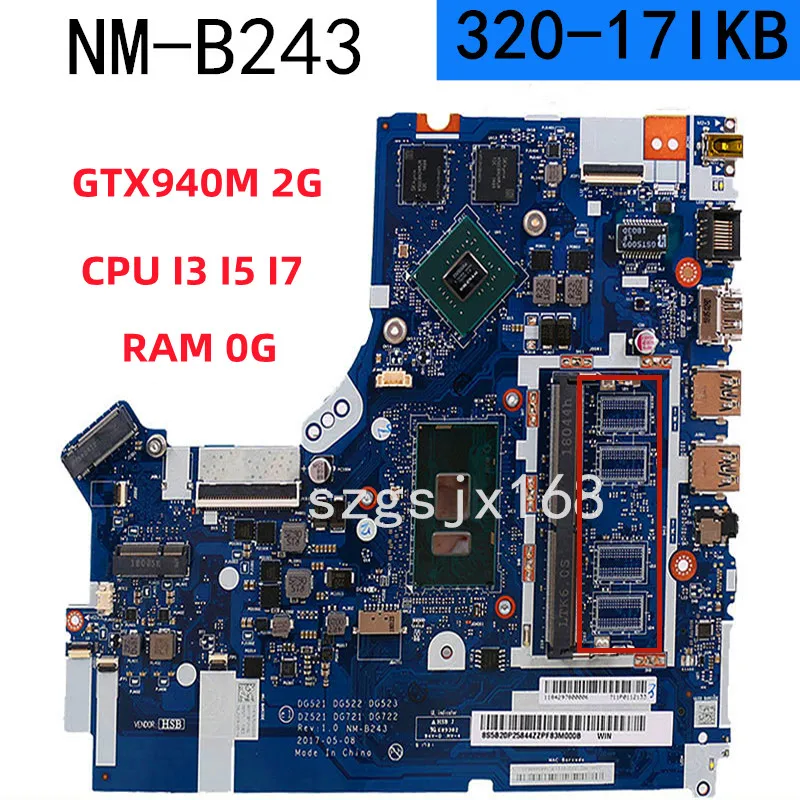 FOR  Lenovo Ideapad 320-17ikb / 320-15ikb  Notebook Motherboard NM-B243 ,CPU I3-7100U I5-7200U I7-7500U ,GPU GTX940MX ,RAM 0G