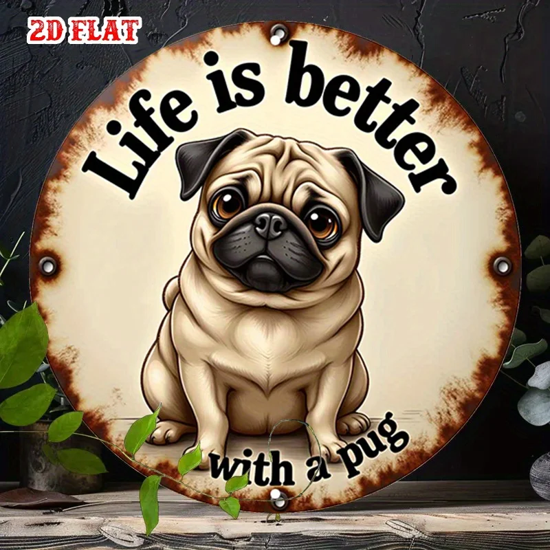 2D Flat, 2D Flat 1pc Better Life Aluminium Metall Blechschild, Home Decor Rundes Aluminiumschild, Pug Lover 7,87X7,87 Rundes Aluminium Sig
