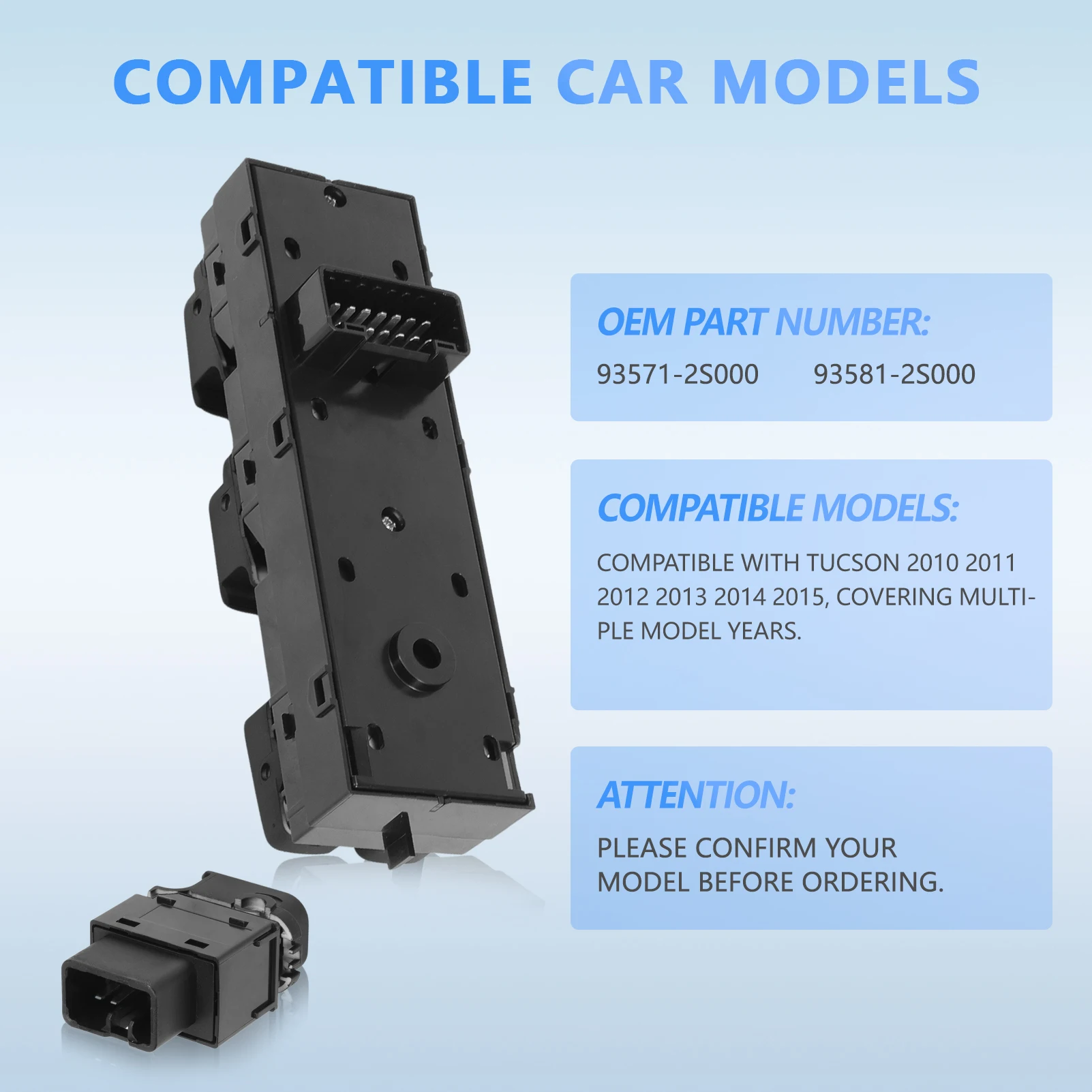 

93571-2S000 Power Window Switch Control Button Driver & Passenger Side For 2010-2015 Tucson 2.0L L4/2.4L L4 93581-2S000