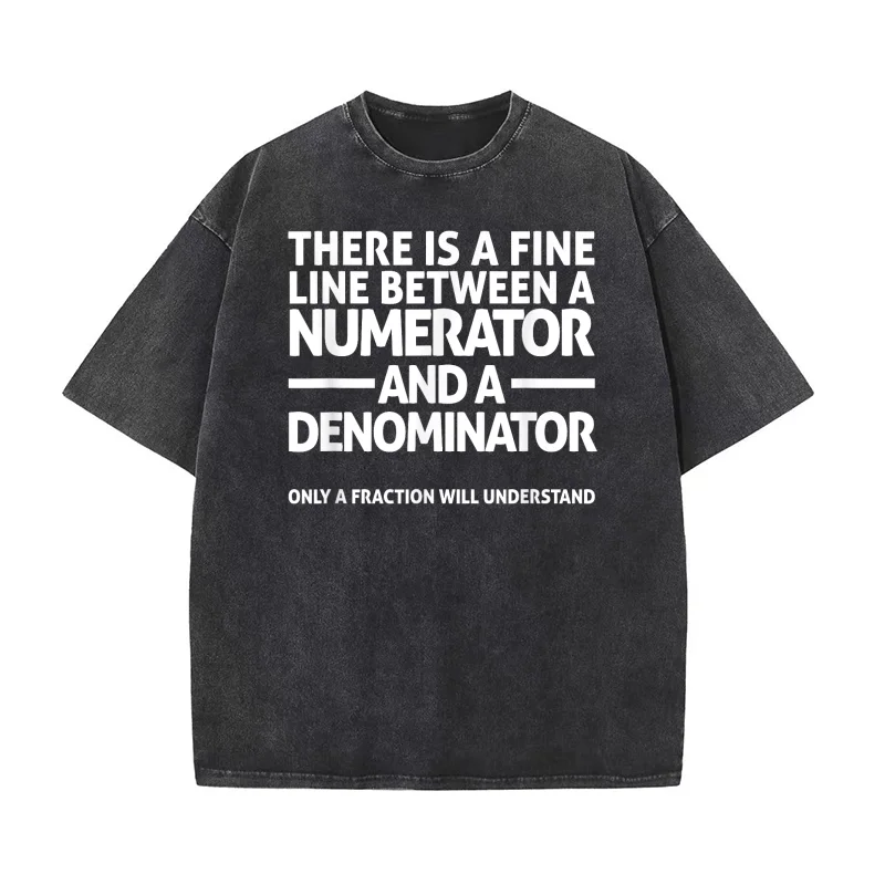 

Funny Math FINE LINE NUMERATOR DENOMINATOR Pure Cotton T-shirt For Man Oversized Art Graphic Clothing Printed