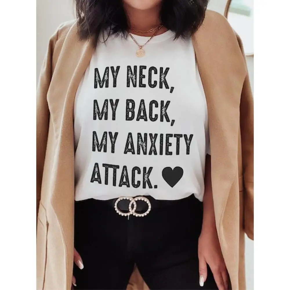 

Women's Sarcastic Graphic Tee, "My Neck My Back My Anxiety Attack" Relatable Quote Top, Casual Mental Health Humor Shirt