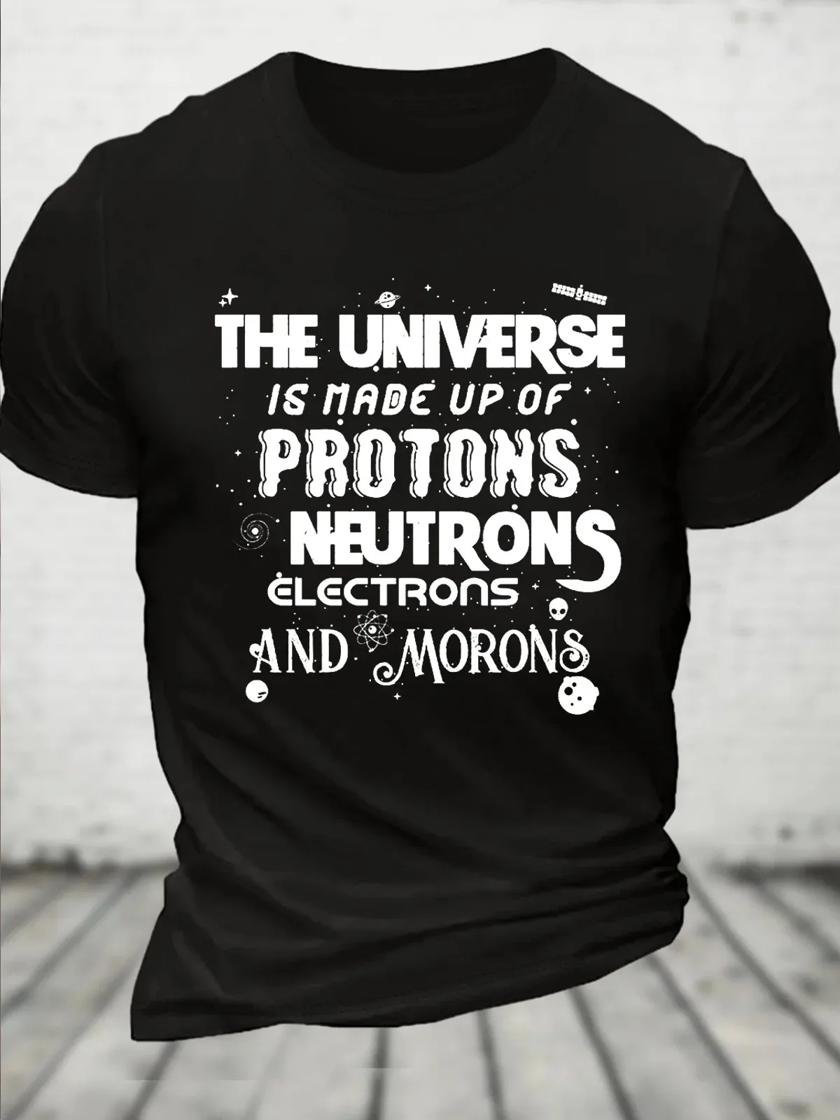 Cotton Protons Neutrons Electrons Morons Crew Neck Casual Loose T-Shirt