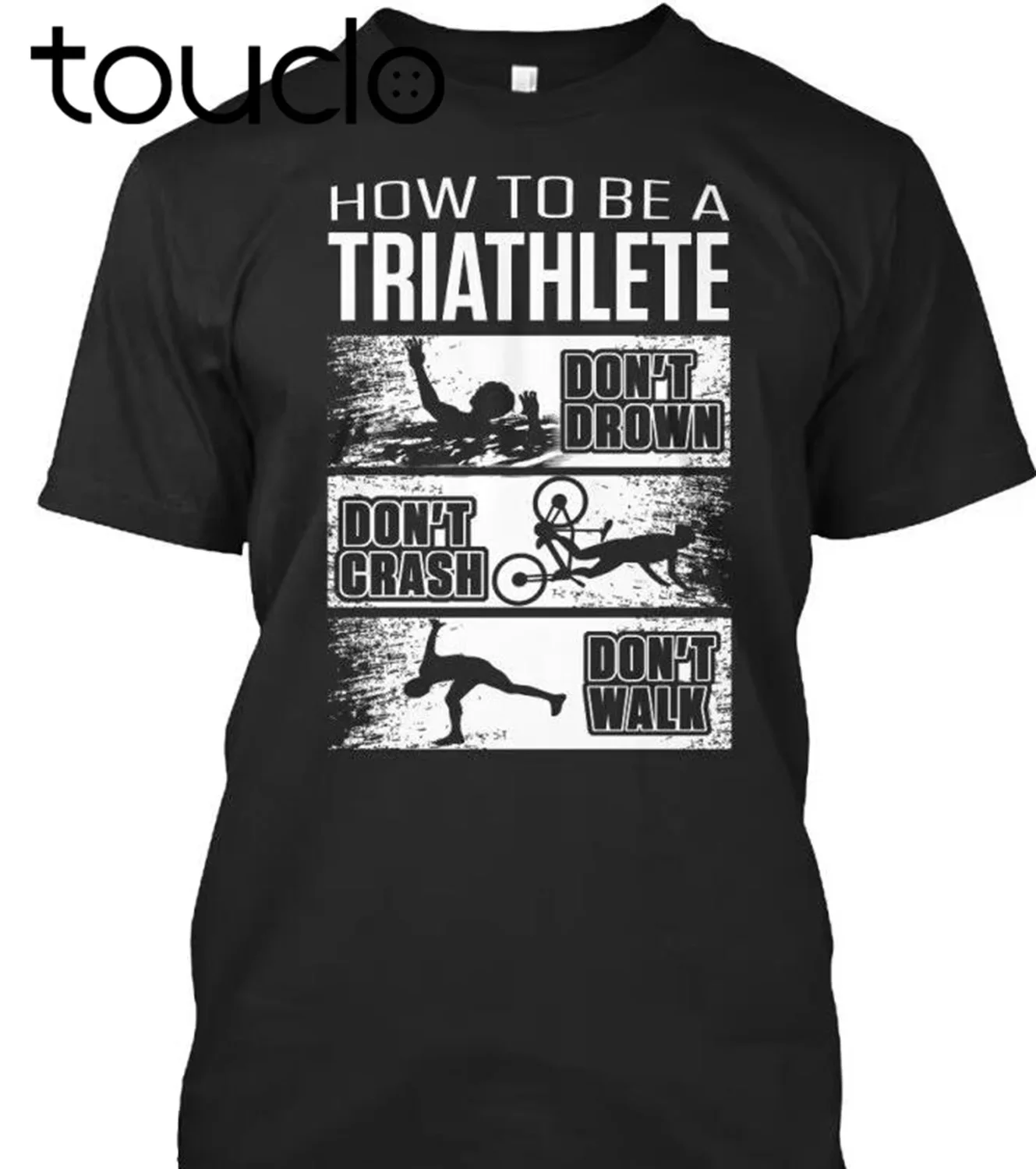Tee Shirt Mens New Printing Triathlete . - How To Be A Don'T Drown Crash Walk Standard Unisex Print Your Own T Shirt