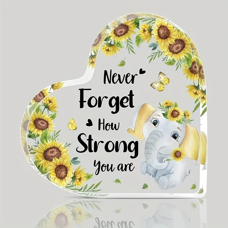 Décoration en acrylique en forme de cœur « Ne t'oublie pas combien tu es fort » - Plaque de bureau inspirante avec tournesol et éléphant - Encouragement parfait
