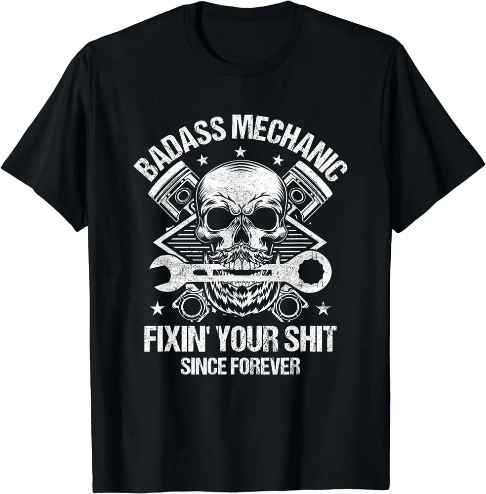 Badass Mechanic Fix Your Sheet Funny Mechanic T-Shirt Unisex T-shirts For Man Woman Short Summer Tees Casual Cotton