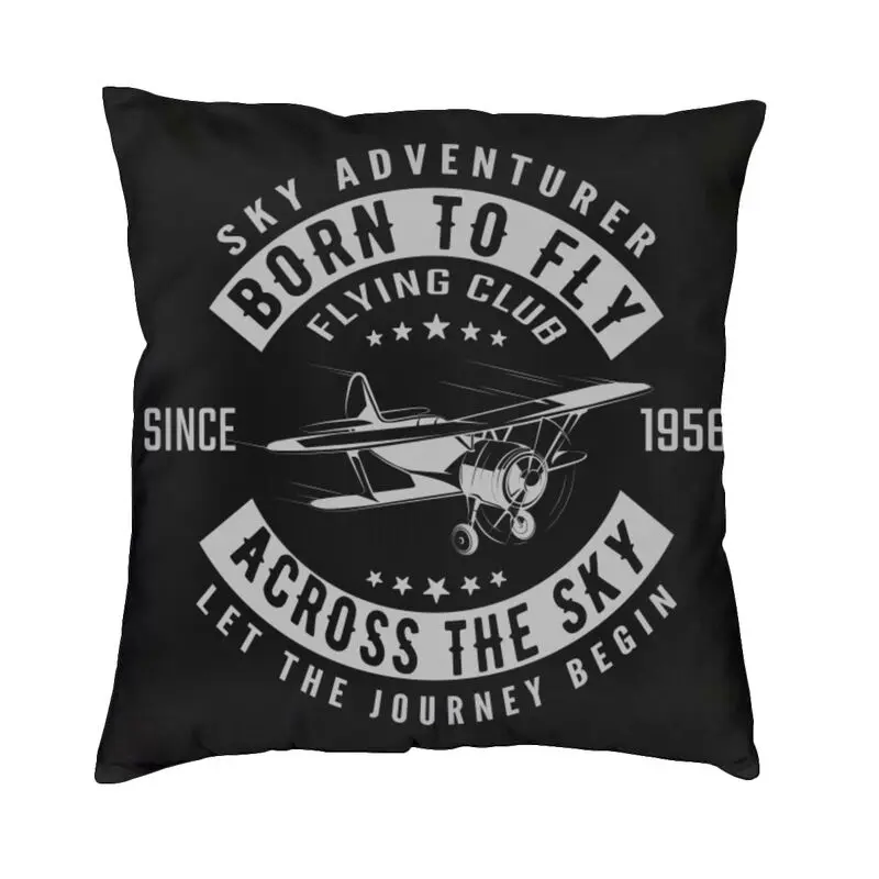 

Квадратная наволочка Born To Fly, домашняя декоративная наволочка PilotV, наволочка для диванной подушки для автомобиля, двусторонняя печать