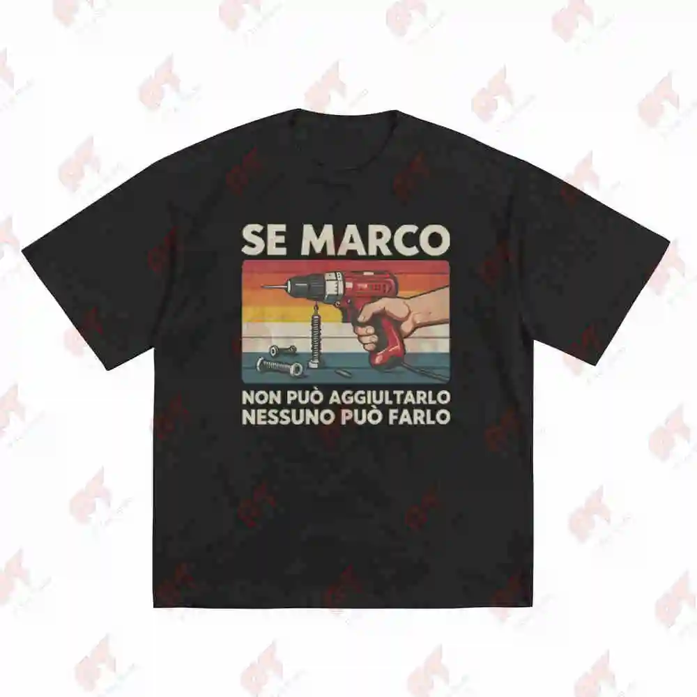 If Marco Can't Fix It Nobody Can Italian Phrase Short Sleeve Tee 100% Cotton T-Shirt