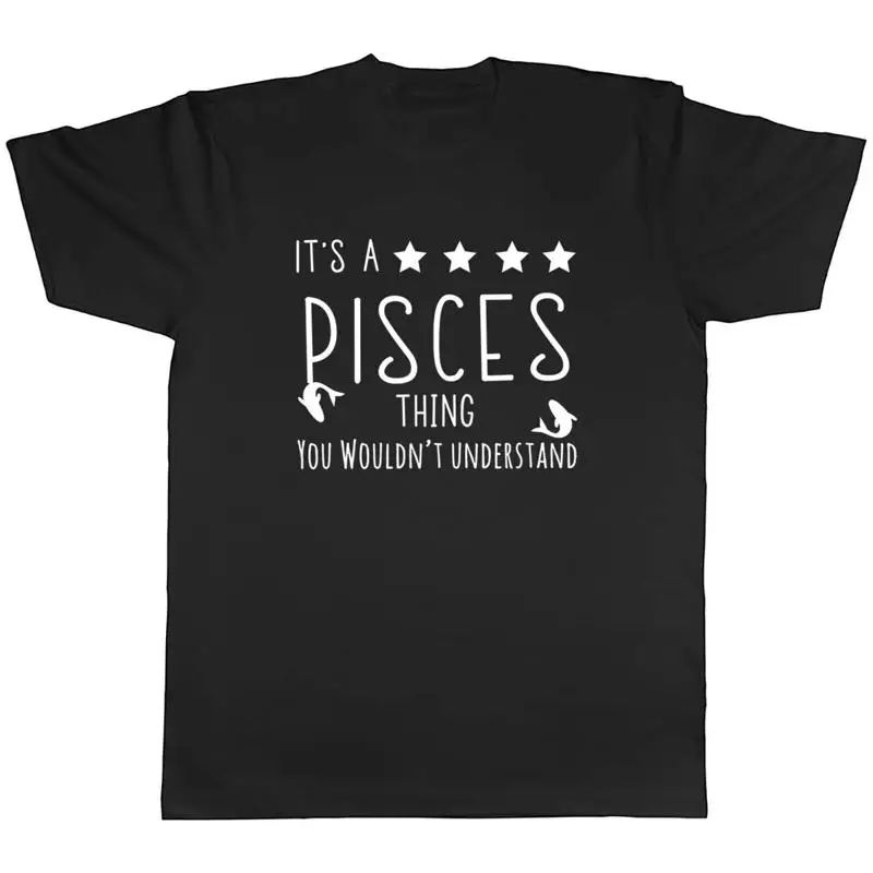 

Zodiac Pisces T-Shirt Mens Pisces Thing You Wouldnt Understand Unisex Tee Gift