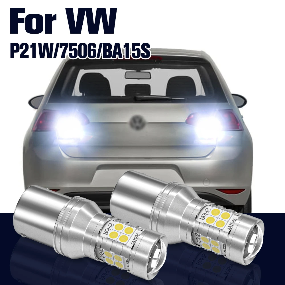 

Reverse Light P21W 7506 BA15S 2x LED Backup Lamp For VW Passat B5 B5.5 B6 Golf mk3 mk4 mk5 mk6 3 4 5 6 Polo 6n 6r 9n Touran