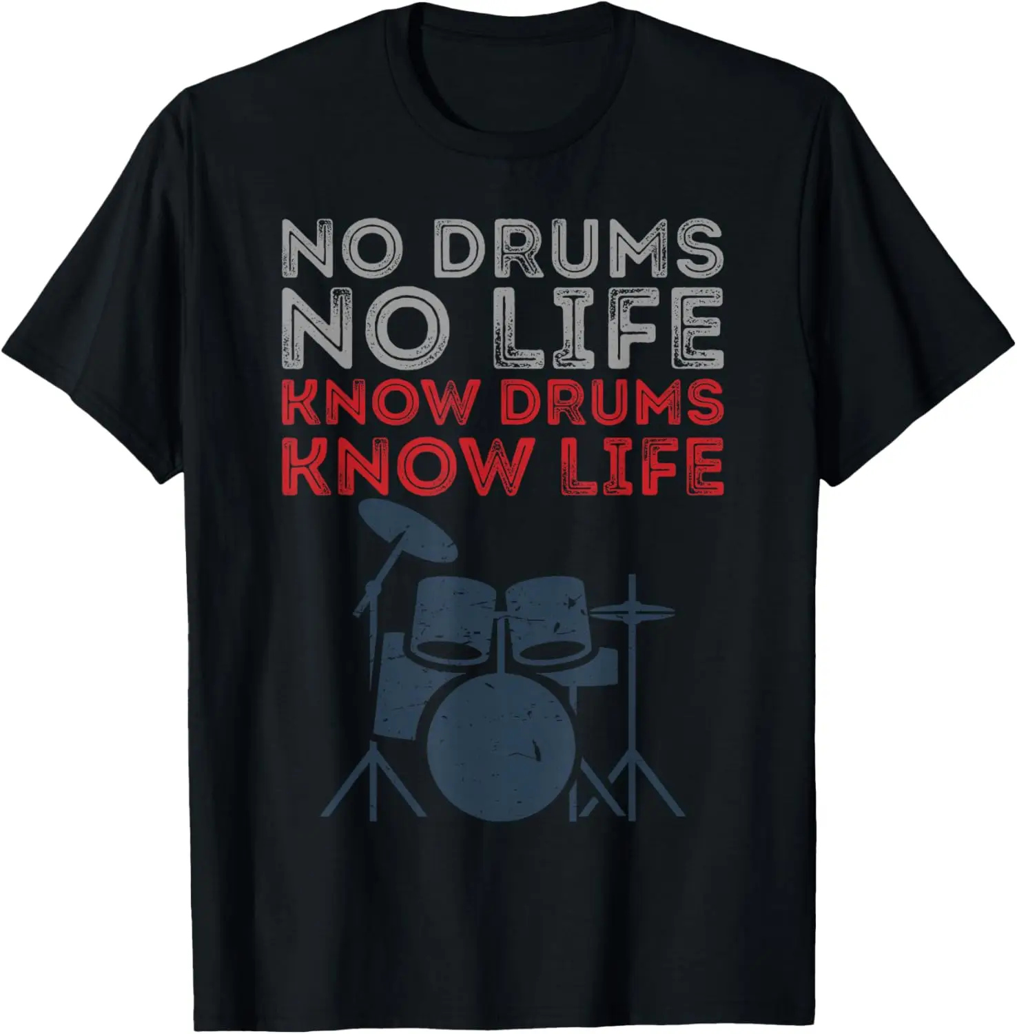 Drummer Quote No Drums No Life Know Drums Know Life Graphic T-Shirt Casual Men Cotton Tee
