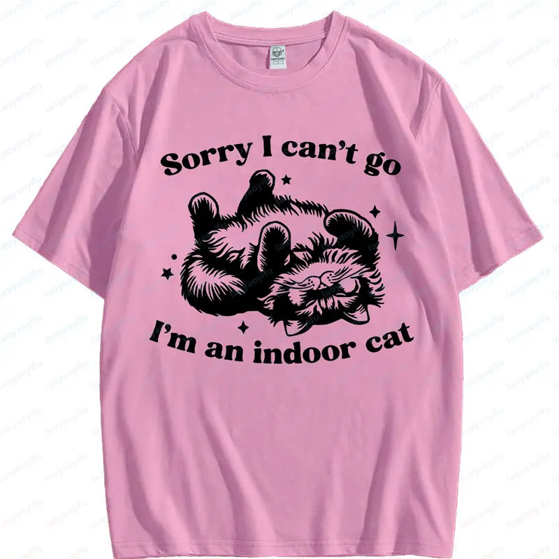 

Tshirt Sorry I Can't Go I'm An Indoor Cat Funny Cozy Cat Introvert Sweatshirt High Quality Cotton Women's Short sleeve Tops