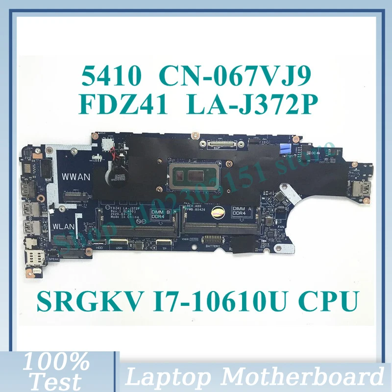 

CN-067VJ9 067VJ9 67VJ9 With SRGKV I7-10610U CPU FDZ41 LA-J372P For Dell 5410 Laptop Motherboard 100%Full Tested Working Well