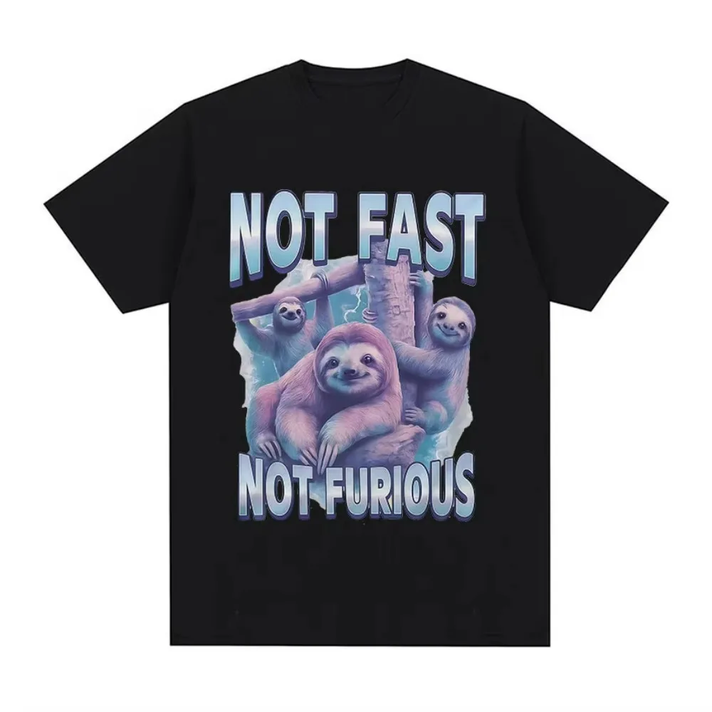 Not Fast Not Furious T-Shirt Sloth Typography Funny Animal Meme Graphic Tee Shirt Men Women Fashion High Quality Cotton T Shirts