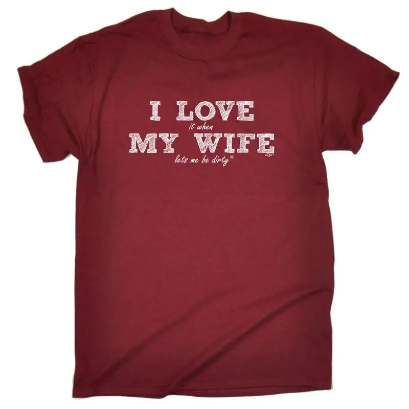 

Love It When My Wife Lets Be Dirty Mens Funny Novelty T Shirt