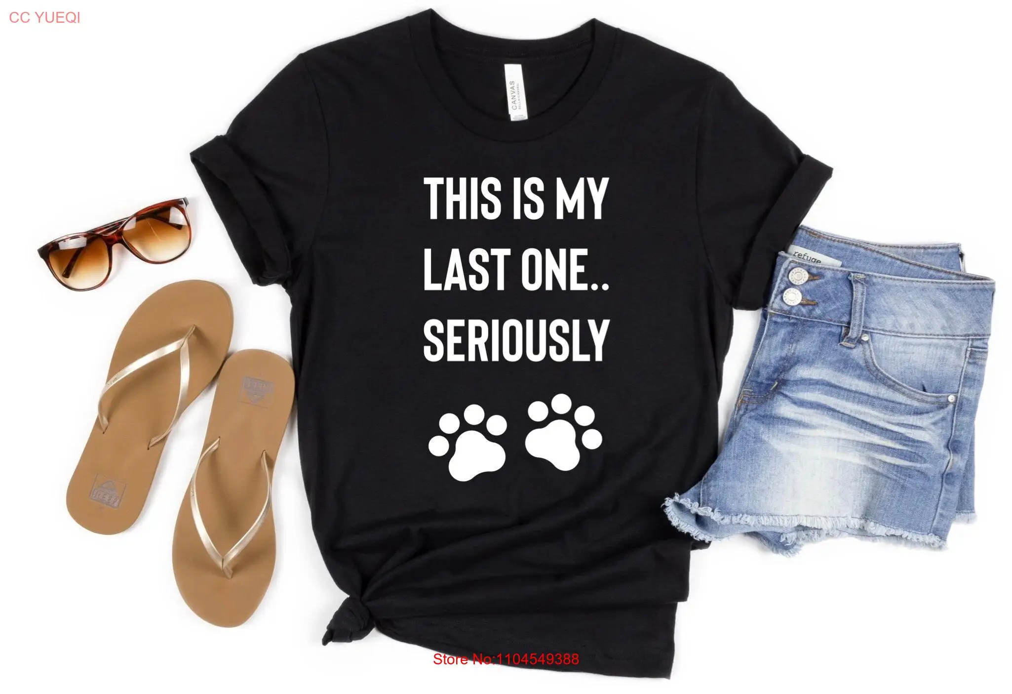

This Is My Last One Seriously T Shirt Funny Dog Lover Mom Photoshoot for Owner Cute long or short sleeves