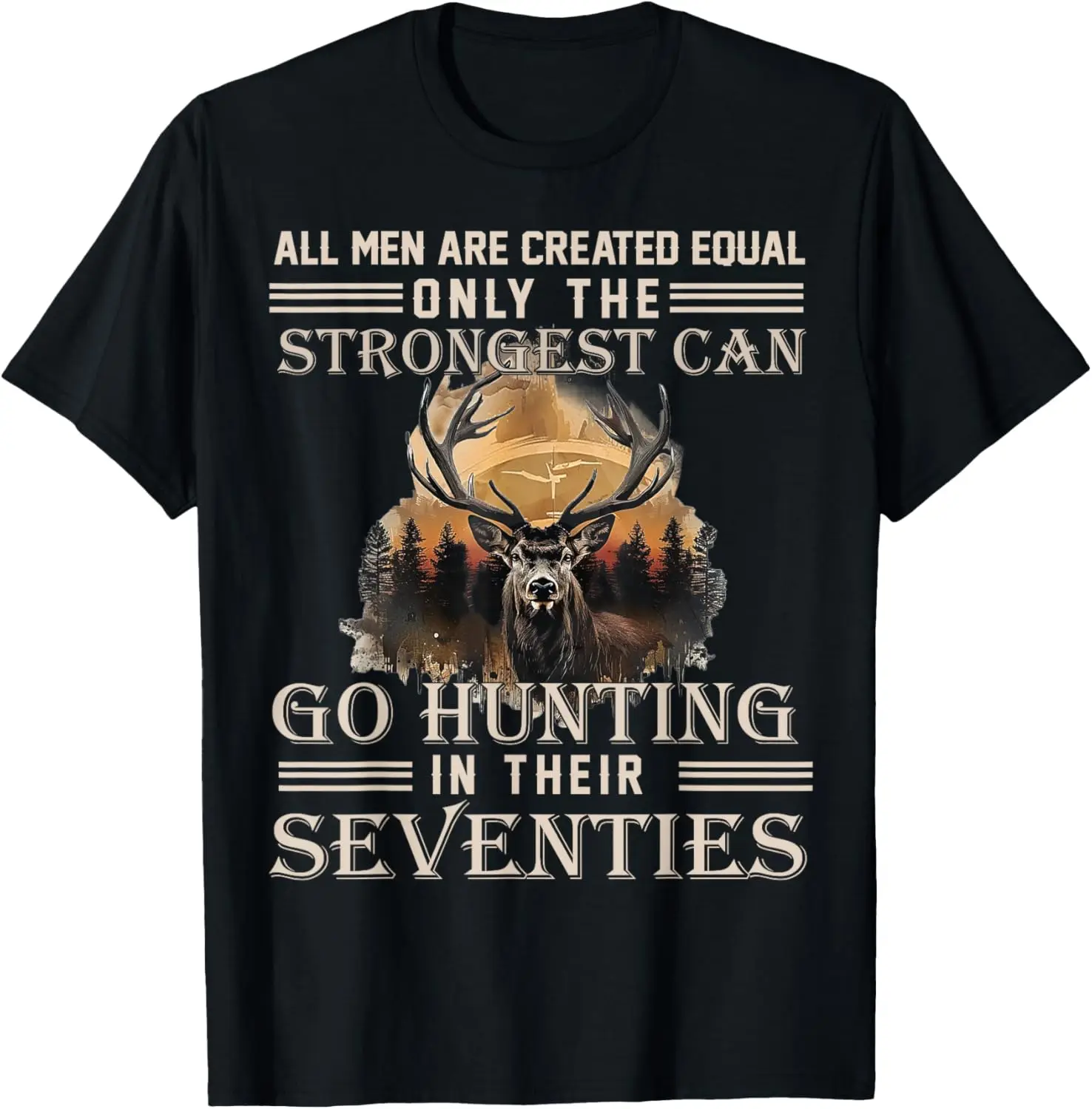 Only The Best Can Still Go Hunting In Their Seventies T-Shirt 100% Cotton Trendy Y2K Short-Sleeve Tee-Soft, Quick-Drying,