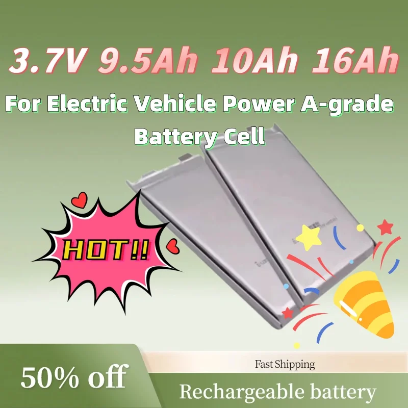 

High-Capacity Ternary Polymer Soft Pack Lithium Battery for Electric Vehicle Power A-grade Battery Cell 3.7V 9.5Ah 10Ah 16Ah