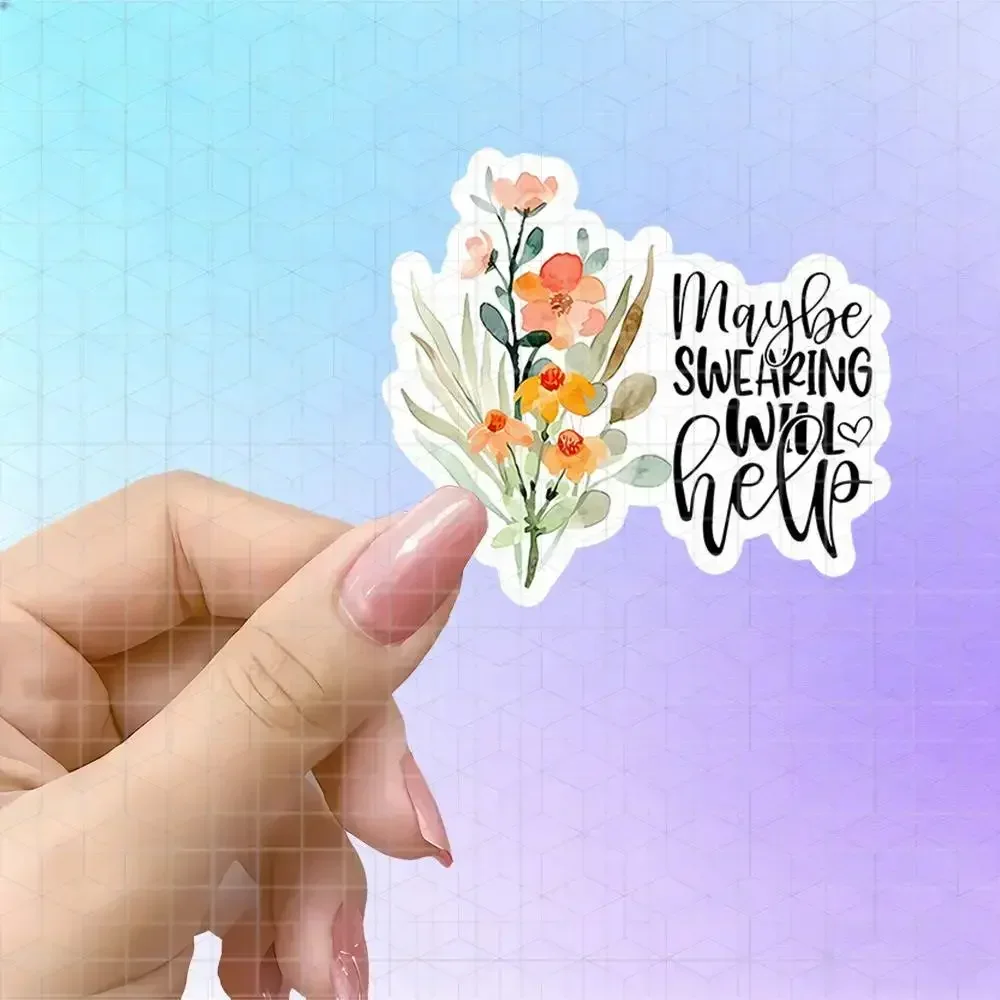 Maybe Swearing Will Help Office Stress Relief Vinyl Sticker Matte Decal For Office Water Bottle Notebook Luggage High Pressure
