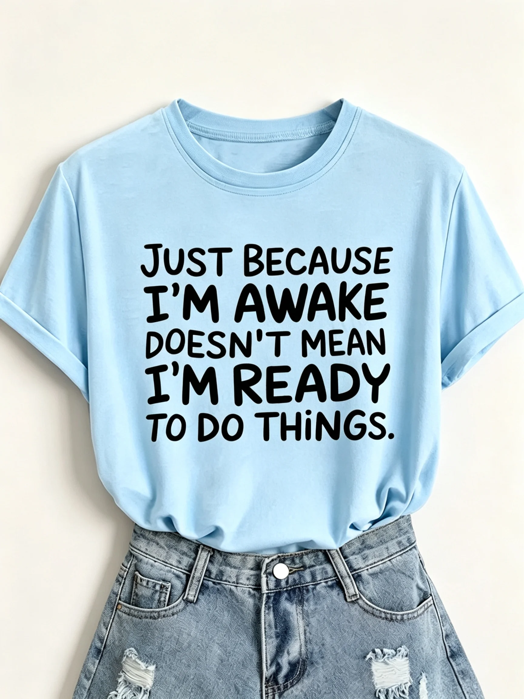 Women T‑Shirt Just Because I'm Awake Doesn't Mean I'm Ready To Do Things Funny Letter Print Tees Casual Loose Humor Graphic Tops