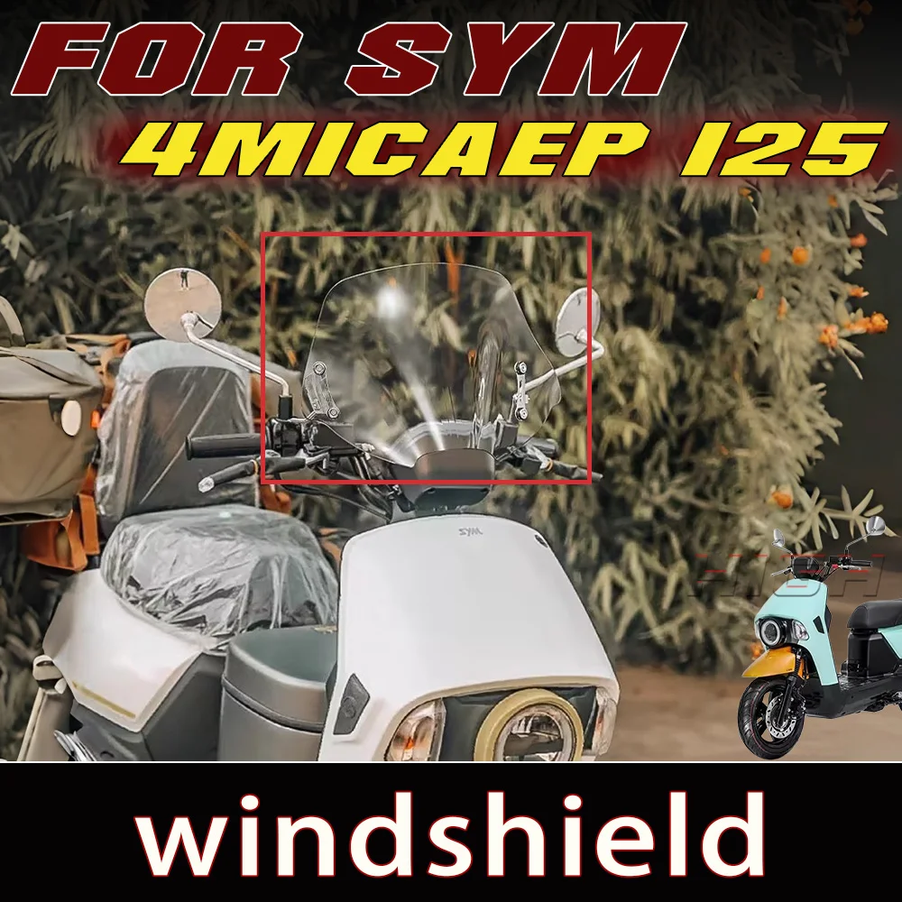 For SYM 4MICAEP 125   Clear Windshield Windproof Screen  for 4micaep 125