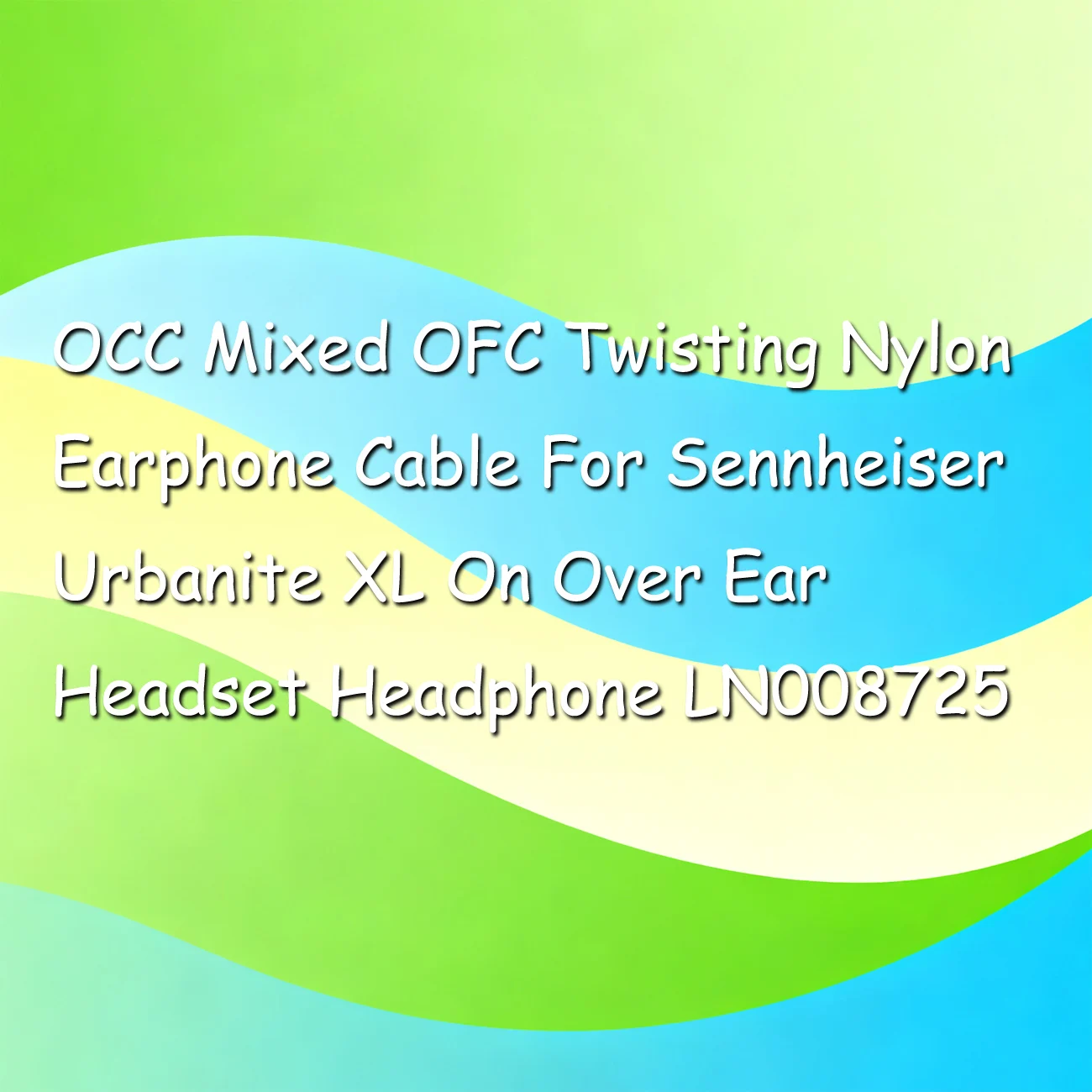

OCC Mixed OFC Twisting Nylon Earphone Cable For Sennheiser Urbanite XL On Over Ear Headset Headphone LN008725