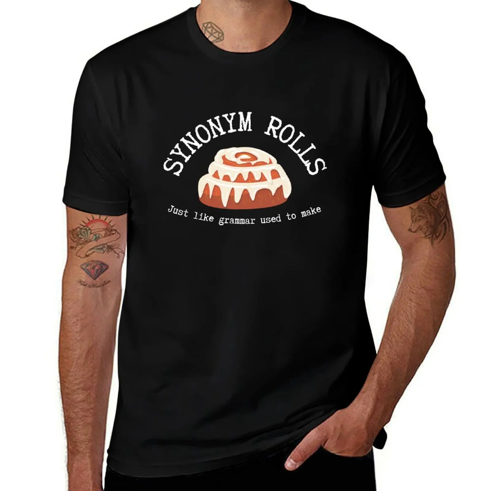 

Synonym Rolls Just Like Grammar Used To Make Cinnamon Rolls T-Shirt t shirts for man cotton soft t shirt custom print T-Shirt
