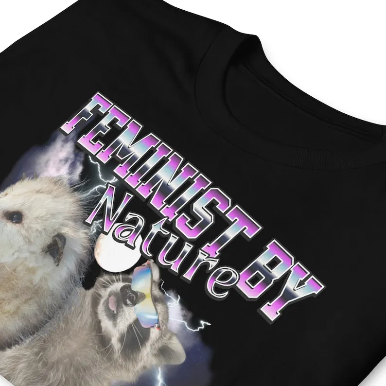 funny adhd  Feminist tee,meme t-shirt,raccoon,opossum