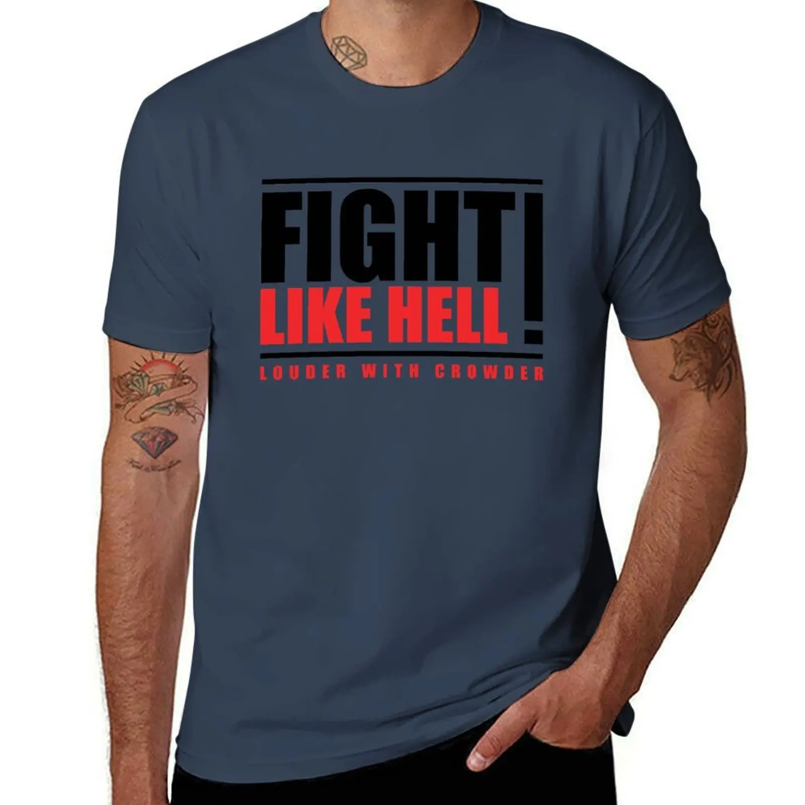 

Fight Like Hell Louder with Crowder T-Shirt t shirts cotton 100% man t shirt cotton T-Shirt