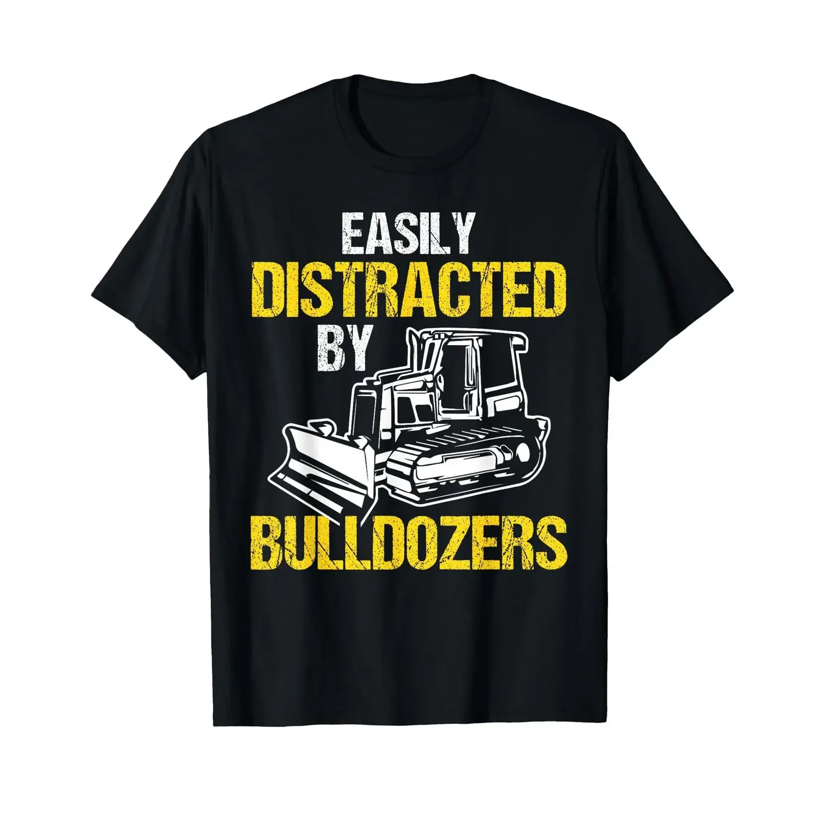 Construction Easily Distracted By Bulldozers T Shirt vintage Washed Top For Everyday Wear Stretched graphic Slightly Breathable