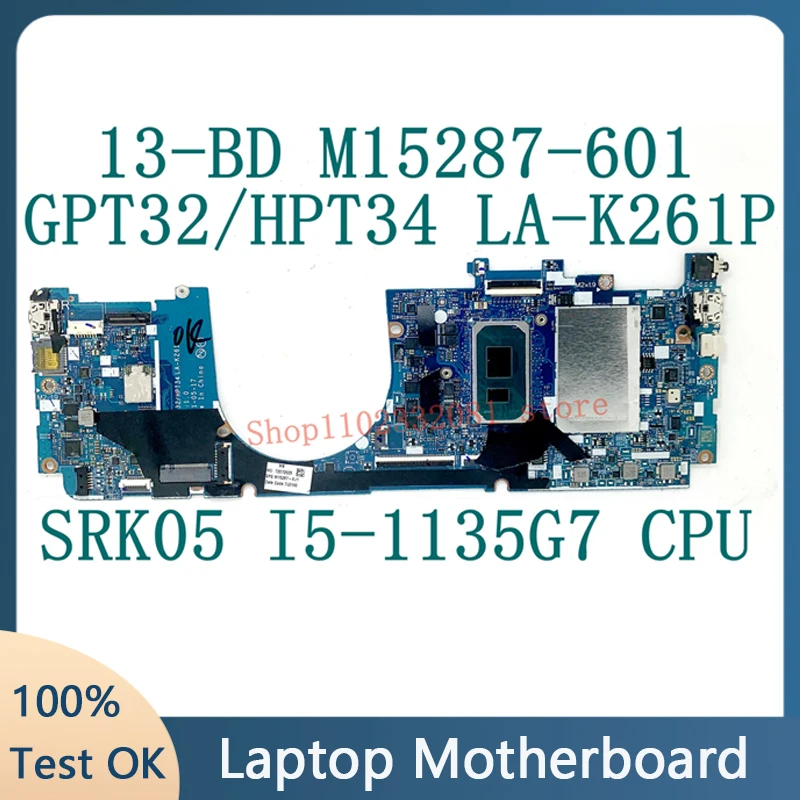 

Laptop Motherboard M15287-001 M15287-501 M15287-601 For HP X360 13-BD GPT32/HPT34 LA-K261P W/SRK05 I5-1135G7 CPU 8GB 100% Tested