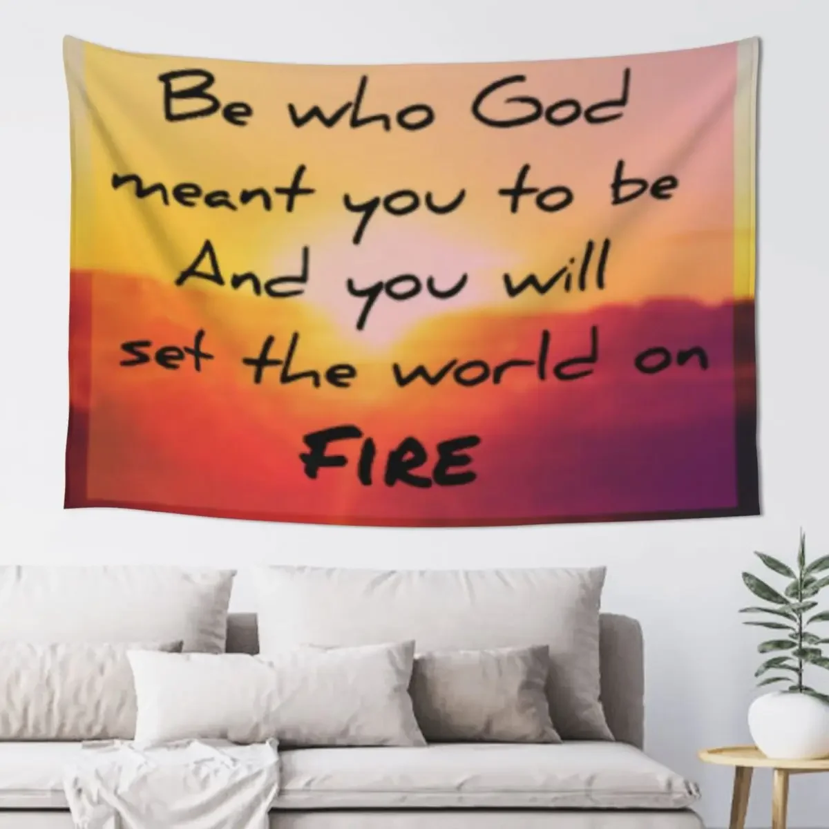 

Be who God meant you to be and you will set the world on fire - Catherine of Siena Tapestry Wall Hangings Decoration Tapestry