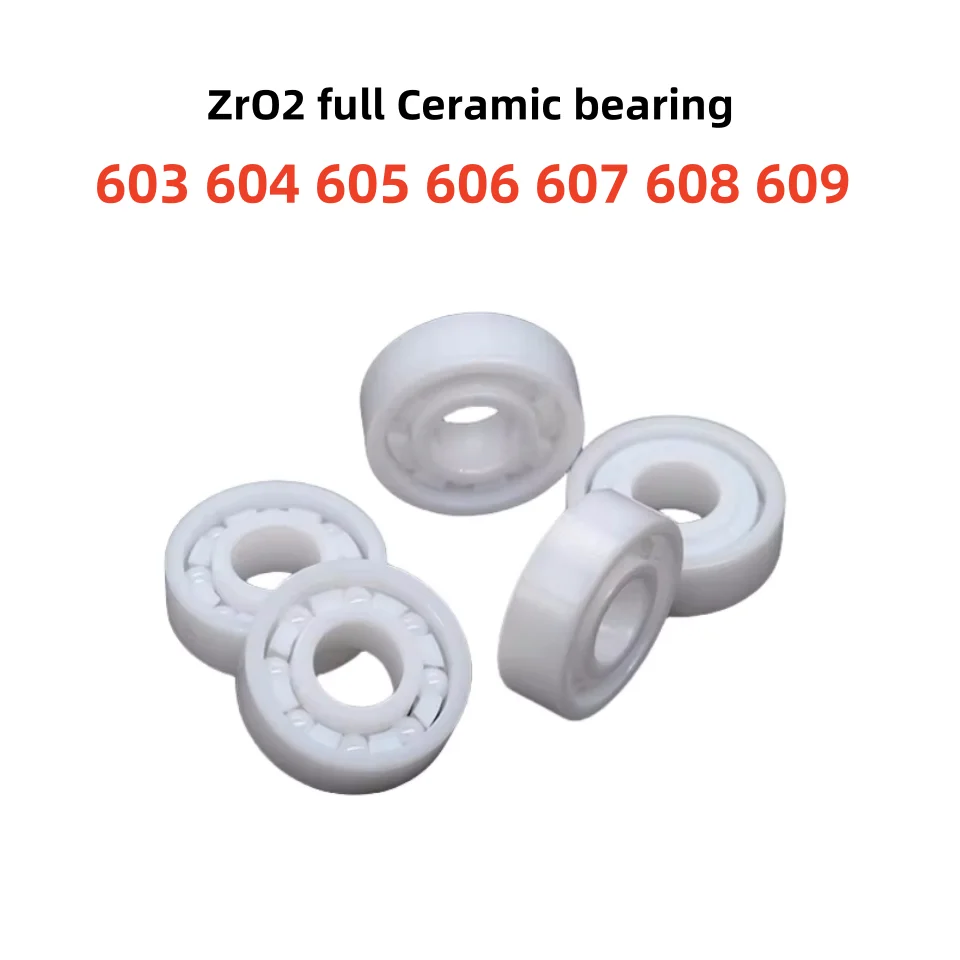 4pcs ZrO2 full Ceramic bearing 603 604 605 606 607 608 609 3x9x3 4x12x4 5x14x5 6x17x6 7x19x6 8x22x7 9x24x7 mm