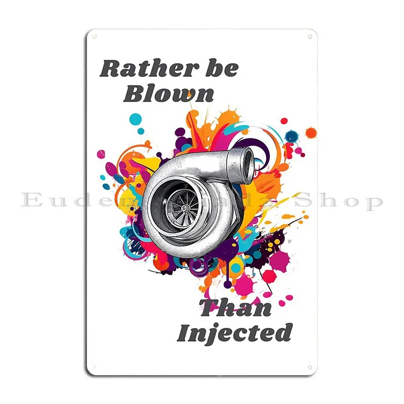 Rather Be Blown Than Injected Metal Sign Designing Wall Decor Mural Design Pub Tin Sign Poster