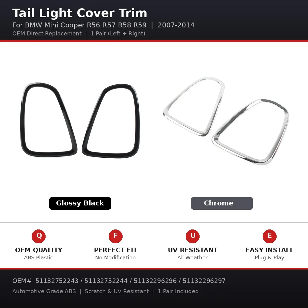 

Tail Light Cover Trim for BMW Mini R56 R57 R58 R59 07-14 OEM 51132752243 51132752244 51132296296 51132296297 Black Chrome 1 Pair