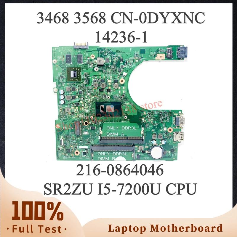 CN-0DYXNC 0DYXNC DYXNC W/ SR2ZU I5-7200U CPU Mainboard For DELL 3468 3568 Laptop Motherboard 216-0864046 14236-1 DDR3 100%Tested