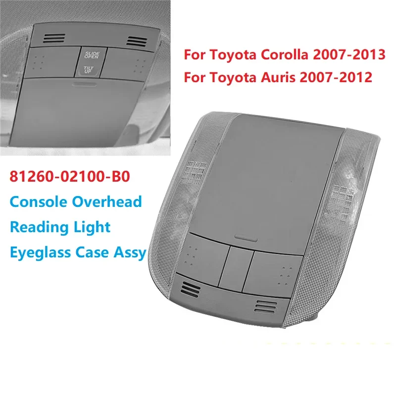 

81260-02100-B0 Console Overhead Reading Light Sunglasses Case Assy for Toyota Auris Corolla 2007-2013 Dome Map Lamp 8126002100