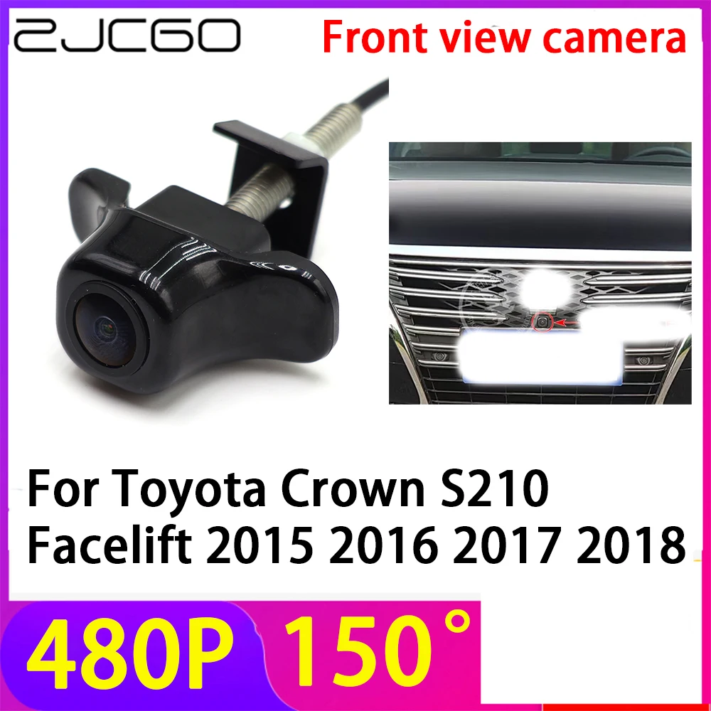 ZJCGO 480P 150° LOGO Car Parking Front View Camera Waterproof for Toyota Crown S210 Facelift 2015 2016 2017 2018